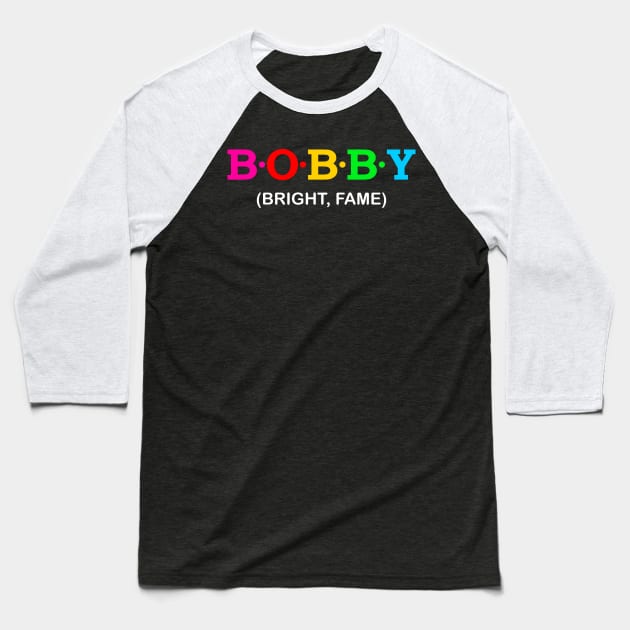 Bobby - Bright Fame. Baseball T-Shirt by Koolstudio